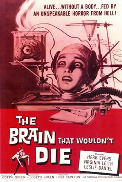 The Brain That Wouldn’t Die
