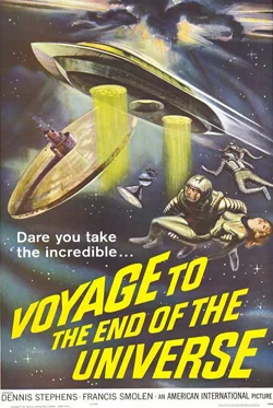 Voyage to the End of the Universe
