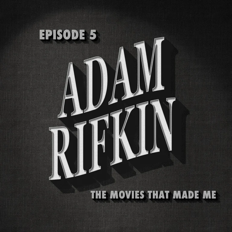 Adam Rifkin, The Movies That Made Me