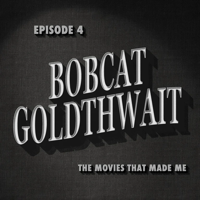 Bobcat Goldthwait, The Movies That Made Me