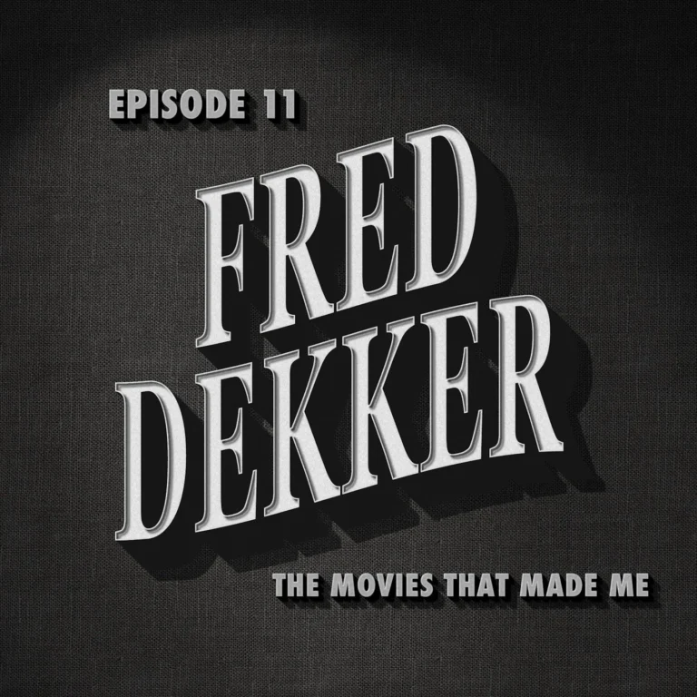 Fred Dekker (LIVE at Son of Monsterpalooza), The Movies That Made Me