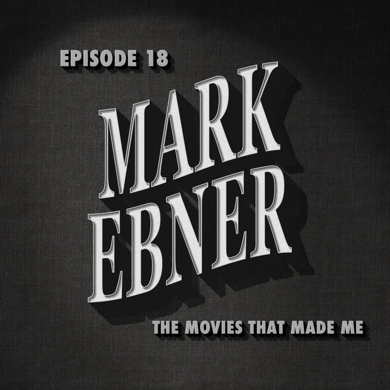 Mark Ebner, The Movies That Made Me