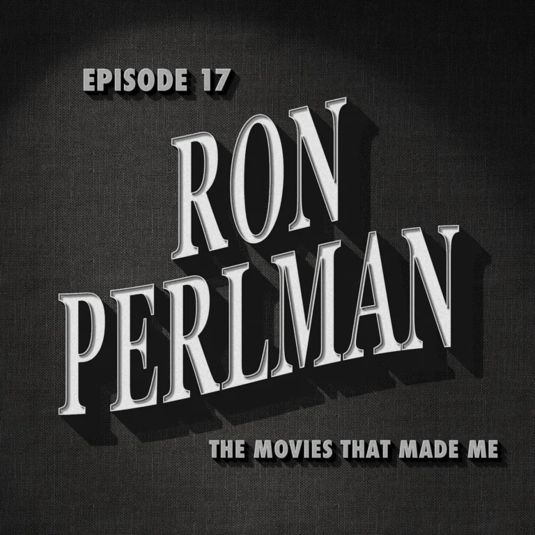 Ron Perlman, The Movies That Made Me