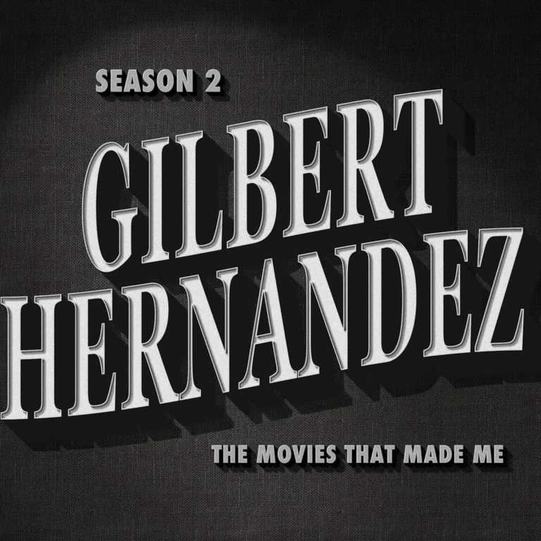 Gilbert Hernandez, The Movies That Made Me