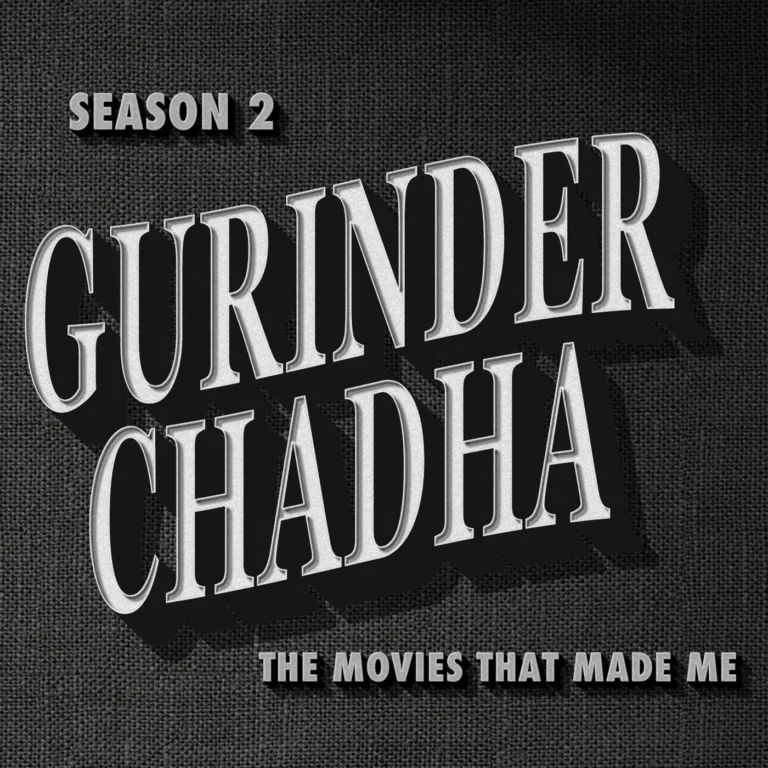 Gurinder Chadha, The Movies That Made Me