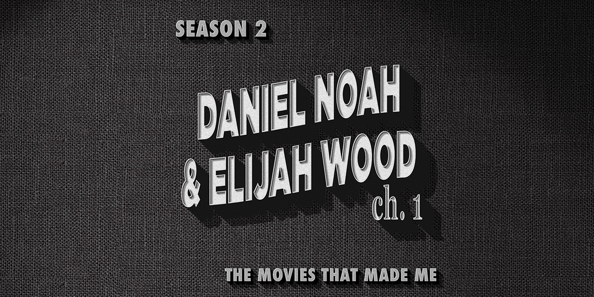 Daniel Noah & Elijah Wood Ch. 1