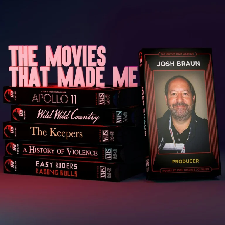 Documentary producer Josh Braun, The Movies That Made Me