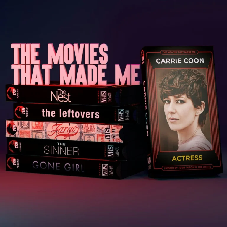 The Nest/Fargo/The Leftover’s Carrie Coon, The Movies That Made Me