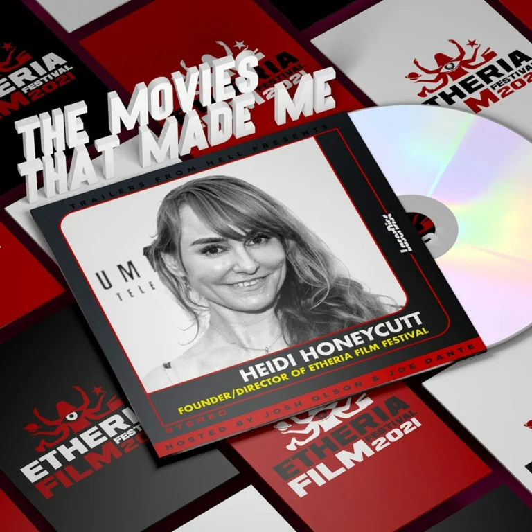 The Etheria Film Festival’s Heidi Honeycutt, The Movies That Made Me