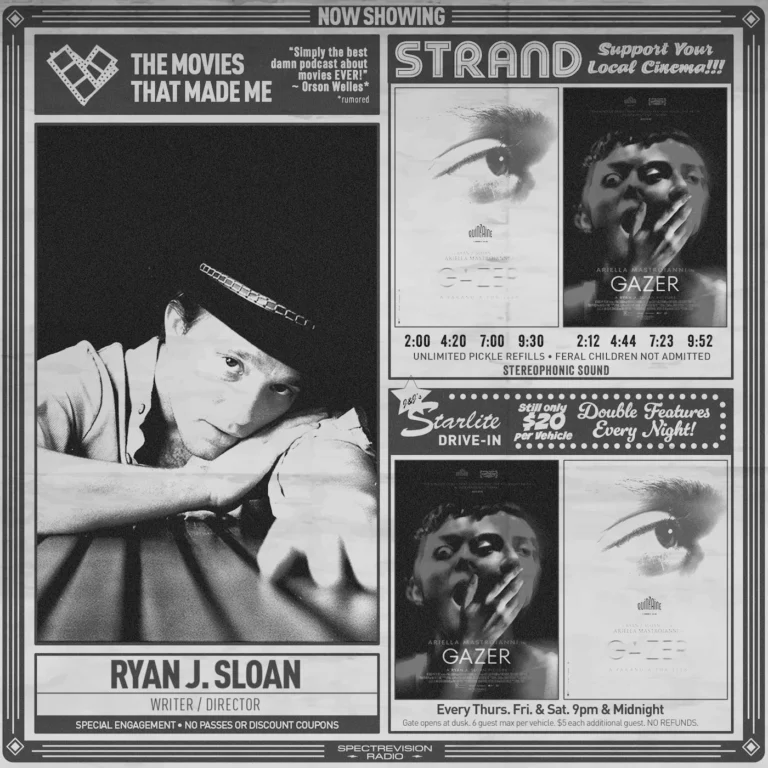 GAZER co-writer/director Ryan J Sloan, The Movies That Made Me