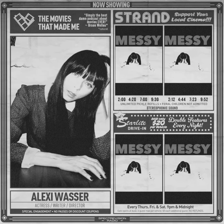 MESSY actress/writer/director Alexi Wasser, The Movies That Made Me