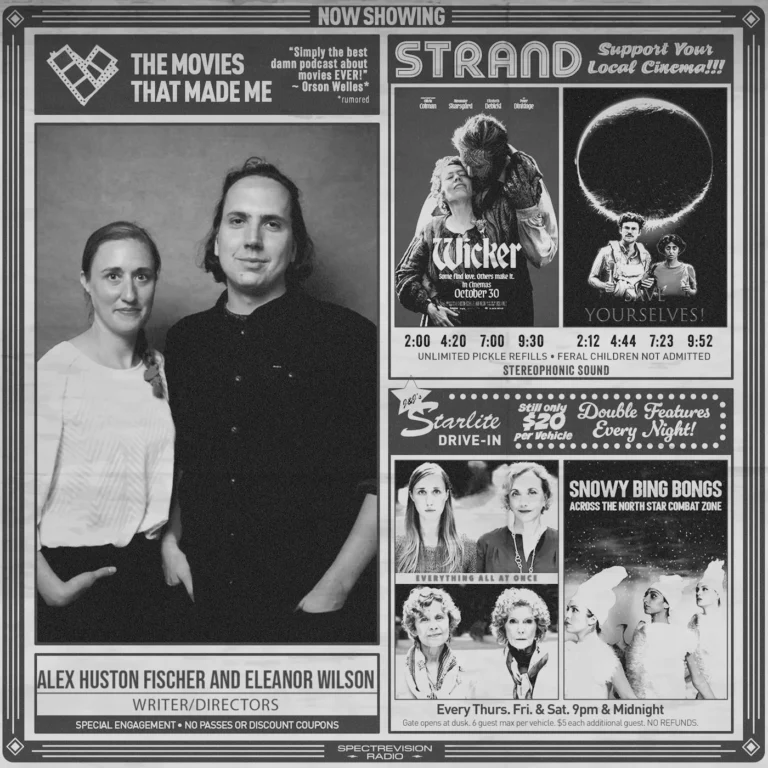 WICKER writer/directors Alex Huston Fischer and Eleanor Wilson, The Movies That Made Me